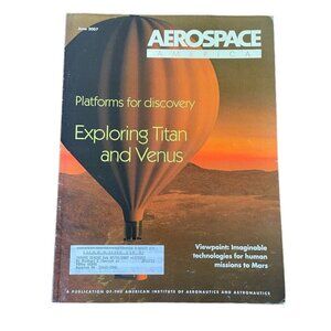 Aerospace America Jun 2007 Magazine Exploring Titan Venus NASA  Vol 45 No 6 u
